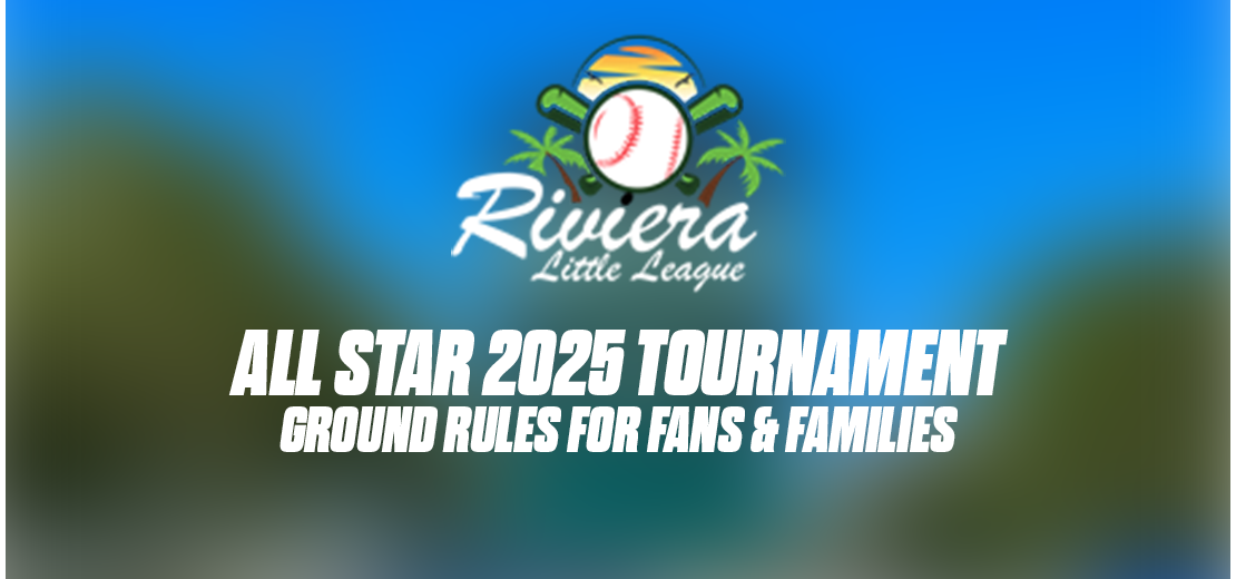 Riviera All Star 2025 Tournament: Ground Rules for Fans & Families
